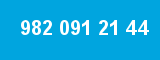 982 091 21 44
